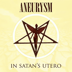 Aneurysm (ITA-2) : In Satan's Utero